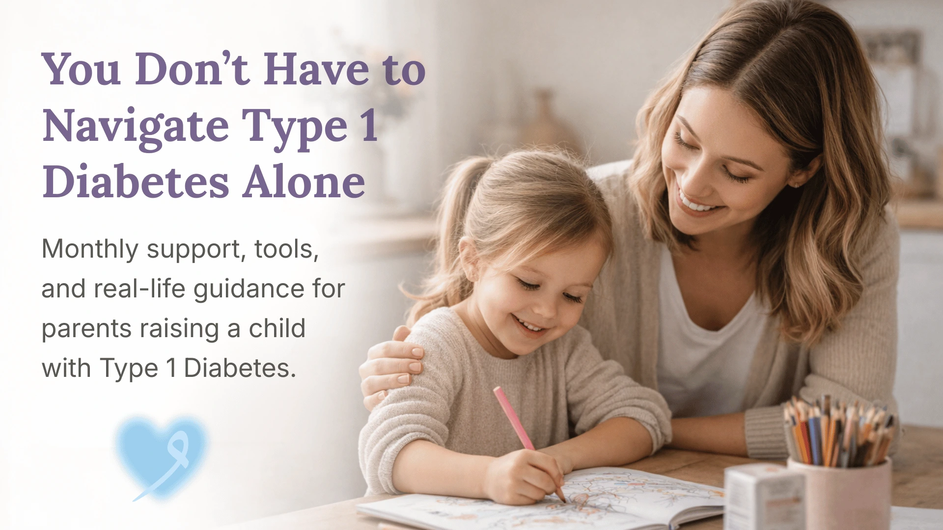 mom and daughter sitting at a table girl is colouring and text for parents not having to do it alone